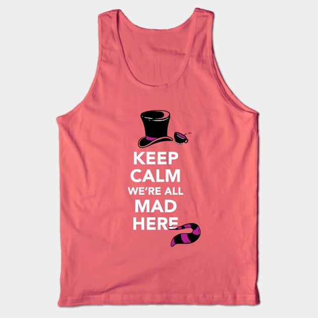 Keep Calm, We're All Mad Here - Alice in Wonderland shirt Tank Top by Boots